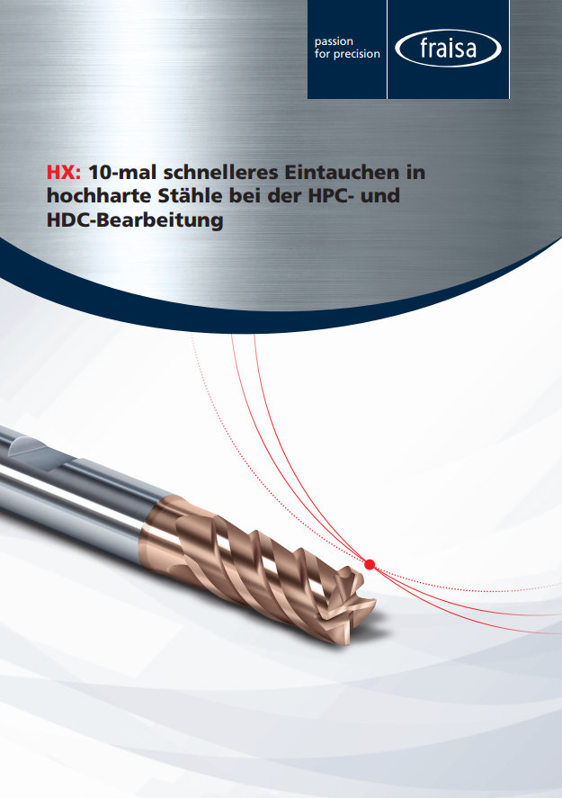 HX: 10-mal schnelleres Eintauchen in hochharte Stähle bei der HPC- und HDC-Bearbeitung